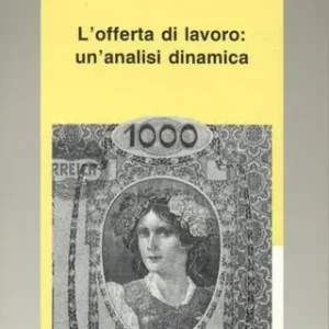 L‘offerta di lavoro un‘analisi dinamica Miglior Prezzo