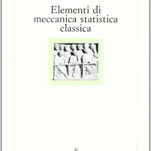 Elementi di meccanica statistica Soddisfatti O Rimborsati