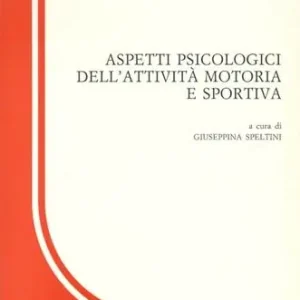 Aspetti psicologici dell‘attività motoria e sportiva Ultimissimo Modello