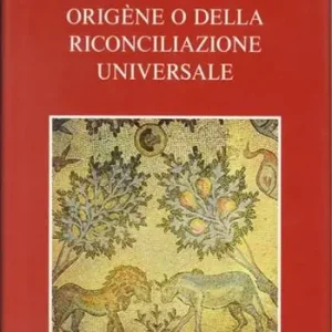 Origène o della riconciliazione universale Nuova Collezione