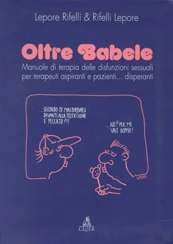 Spedizione Espresso Oltre Babele. Manuale di terapia delle disfunzioni sessuali per terapeuti aspiranti e pazienti... Disperanti