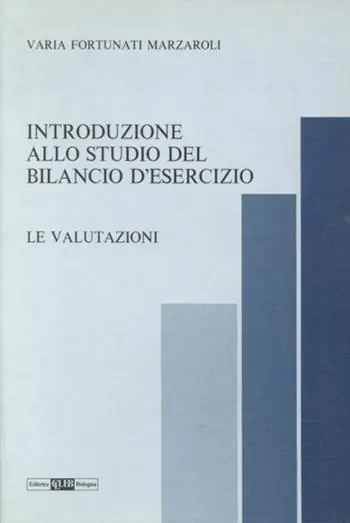 Introduzione allo studio del bilancio di esercizio. Le valutazioni Acquista Ora