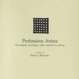 Scelto Dai Clienti Professione artista. Un‘indagine sociologica sulla creatività in pittura