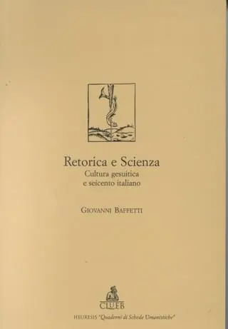 Spedito Oggi Retorica e scienza. Cultura gesuitica e Seicento italiano