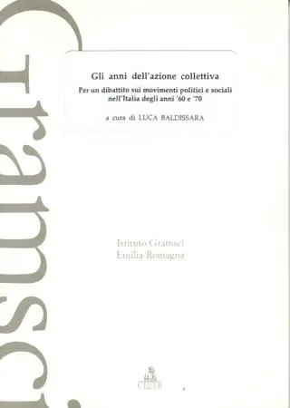 Ultimissimo Modello Gli anni dell‘azione collettiva. Per un dibattito sui movimenti politici e sociali nell‘Italia degli anni ‘60 e ‘70