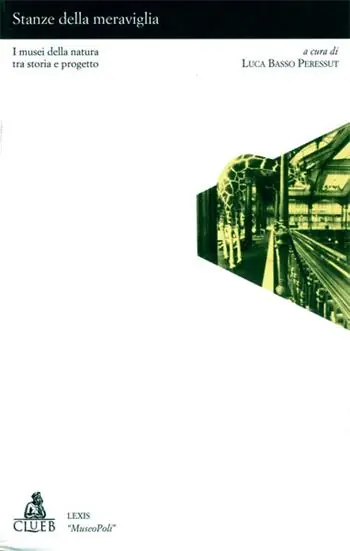 Stanze della meraviglia. I musei della natura tra storia e progetto Di Tendenza