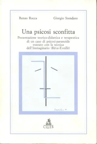 Una psicosi sconfitta. Presentazione teorico-didattica e terapeutica di un caso di psicosi-paranoide trattato con la tecnica dell‘immaginario (rêve-eveille) Miglior Prezzo