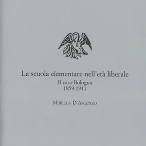 La scuola elementare nell‘età liberale. Il caso Bologna (1859-1911) Soddisfatti O Rimborsati