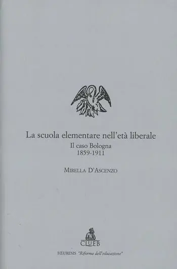 La scuola elementare nell‘età liberale. Il caso Bologna (1859-1911) Soddisfatti O Rimborsati
