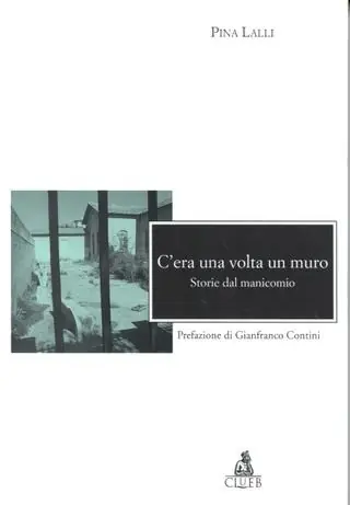 Occasione Imperdibile C‘era una volta un muro. Storie dal manicomio