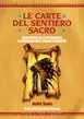 Le carte del sentiero sacro. La scoperta del sè attraverso la saggezza degli Indiani d‘America. Con 44 carte Soddisfatti O Rimborsati