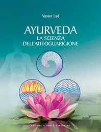 Più Venduto Ayurveda. La scienza dell‘autoguarigione