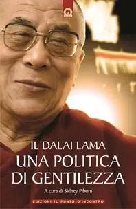 Ordina Subito Il Dalai Lama. Una politica di gentilezza
