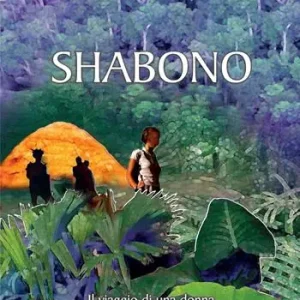 Shabono. Viaggio nel mondo magico e remoto della foresta amazzonica Di Tendenza