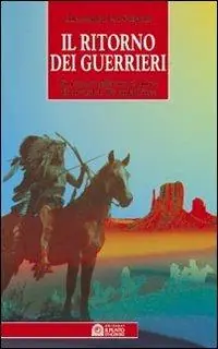 Prezzo Scontato Il ritorno dei guerrieri. Un ragazzo pellerossa si unisce alla rivolta di Wounded Knee