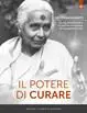 Subito Disponibile Il potere di curare. La vita straordinaria e le pratiche miracolose di una guaritrice indù