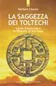 Non Perdere La saggezza dei Toltechi. Carlos Castaneda e la filosofia di don Juan