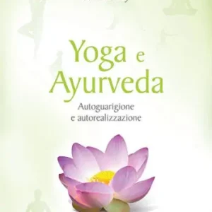 Subito Disponibile Yoga e ayurveda. Autoguarigione e autorealizzazione