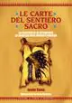 Il libro del sentiero sacro. Nuovi insegnamenti e strumenti per illuminare il vostro cammino. Complemento al best-seller Le carte del sentiero sacro A Buon Prezzo