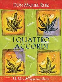 I quattro accordi. Guida pratica alla libertà personale. Un libro di saggezza tolteca Sconto