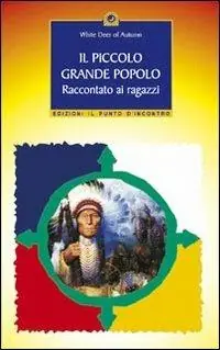 Il piccolo grande popolo raccontato ai ragazzi Ultima Occasione