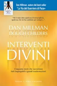 Ordina Subito Interventi divini. Storie vere di misteri e di miracoli che cambiano la vita