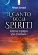Saldi Il canto degli spiriti. Ritrovare la propria voce sciamanica