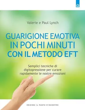 Guarigione emotiva in pochi minuti. Semplici tecniche di digitopressione per curare rapidamente le nostre emozioni Compra Adesso