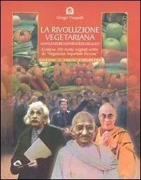 La rivoluzione vegetariana. Mangiare bene per vivere meglio e salvare il pianeta Terra Saldi