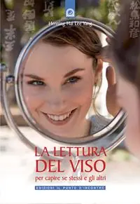 La lettura del viso. Per capire se stessi e gli altri Nuovo Arrivo