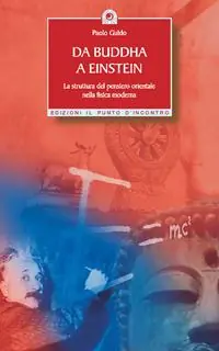 Da Buddha a Einstein. La struttura del pensiero orientale nella fisica moderna Scelto Dai Clienti