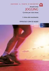 Spedito Oggi Jogging. Correre per stare bene. Il ritmo del movimento. Con CD Audio