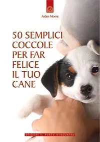 50 semplici coccole per far felice il tuo cane Prezzo Di Fabbrica