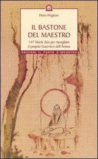 Professionale Il bastone del maestro. 147 storie zen per risvegliare il proprio guerriero dell‘anima