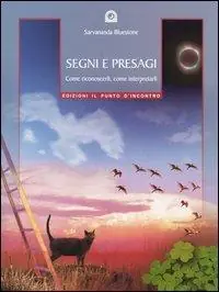 Popolare Segni e presagi. Come riconoscerli, come interpretarli