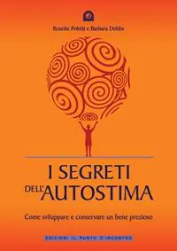 I segreti dell‘autostima. Come sviluppare e conservare un bene prezioso Prezzo Di Fabbrica