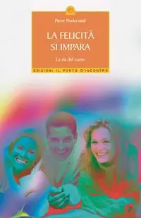 Offerta Lampo La felicità si impara. La via del cuore