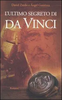 L‘ ultimo segreto di da Vinci Ultima Occasione