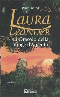 Laura Leander e l‘oracolo della Sfinge d‘argento Non Perdere