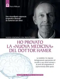 Ho provato la «nuova medicina» del dottor Hamer. Uno straordinario approccio terapeutico illustrato da numerosi casi clinici Prezzo Ridotto