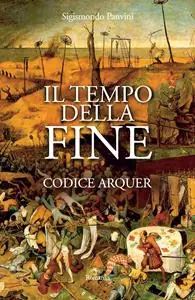 Il tempo della fine. Codice Arquer Compra Oggi Stesso