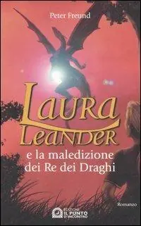 Laura Leander e la maledizione dei re dei draghi Spedito Oggi