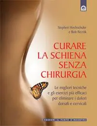 Curare la schiena senza chirurgia. Le migliori alternative non chirurgiche per eliminare i dolori dorsali e cervicali Ultime Pezzi