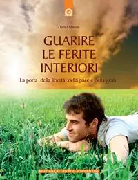 Bestseller Guarire le ferite interiori. La porta della libertà, della pace e della gioia