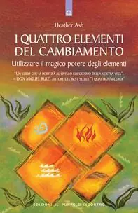 Ultime Pezzi I quattro elementi del cambiamento. Utilizzare il magico potere degli elementi