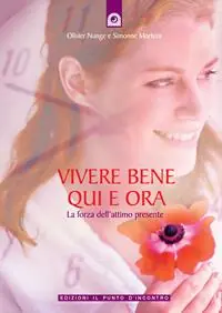 Offerta Del Giorno Vivere bene qui e ora. La forza dell‘attimo presente. Ediz. illustrata
