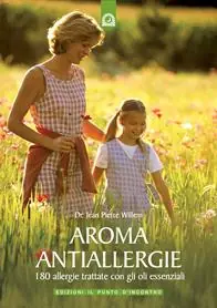 Aroma antiallergie. 180 allergie trattate con oli essenziali Compra Oggi Stesso