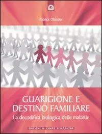 A Buon Prezzo Guarigione e destino familiare. La decodifica biologica delle malattie