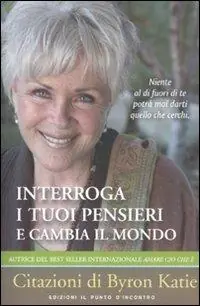 Interroga i tuoi pensieri e cambia il mondo Super Prezzo