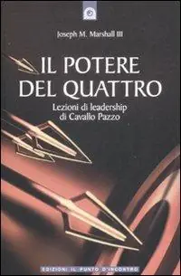 Prezzo Scontato Il potere del quattro. Lezioni di leadership di Cavallo Pazzo